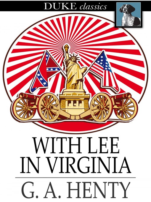 Title details for With Lee in Virginia by G. A. Henty - Available